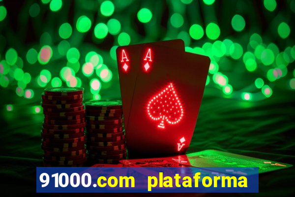 91000.com plataforma de jogos